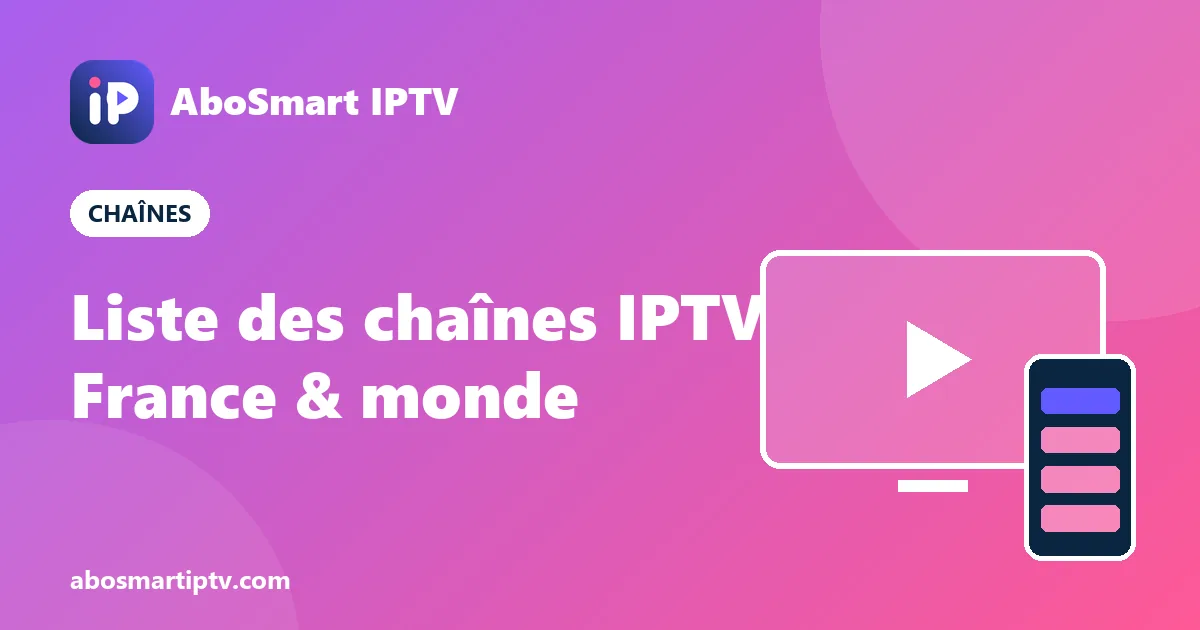 Liste des chaînes IPTV France : généralistes, sport, cinéma, jeunesse et chaînes internationales