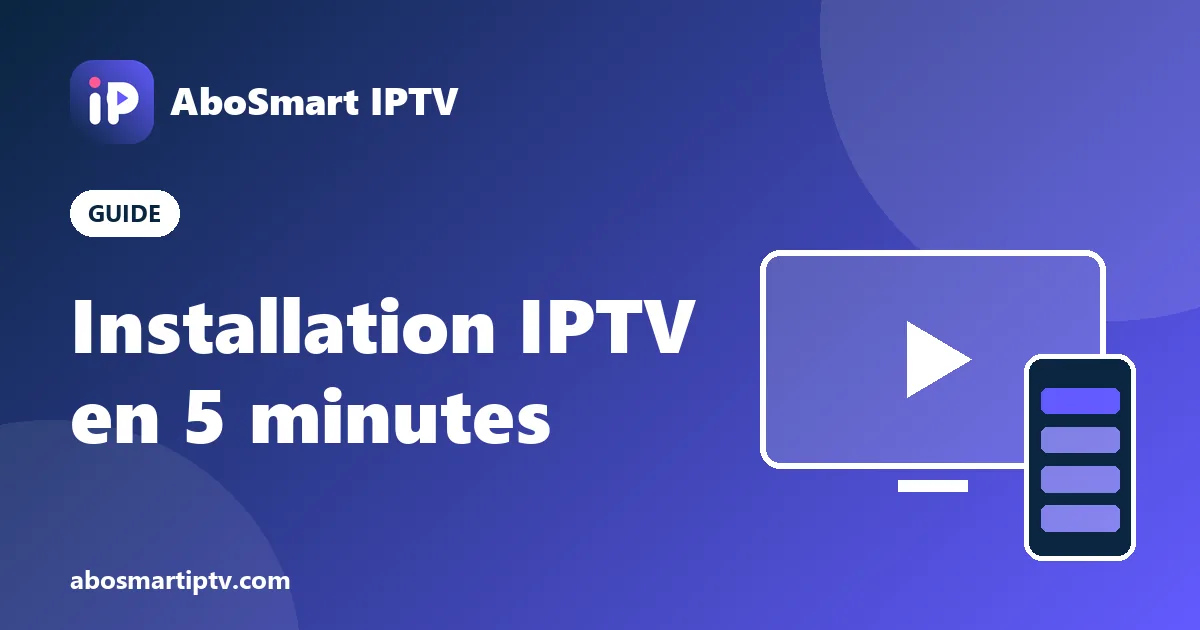 Installation IPTV sur Smart TV, Fire TV Stick, iPhone, PC et box MAG, étape par étape